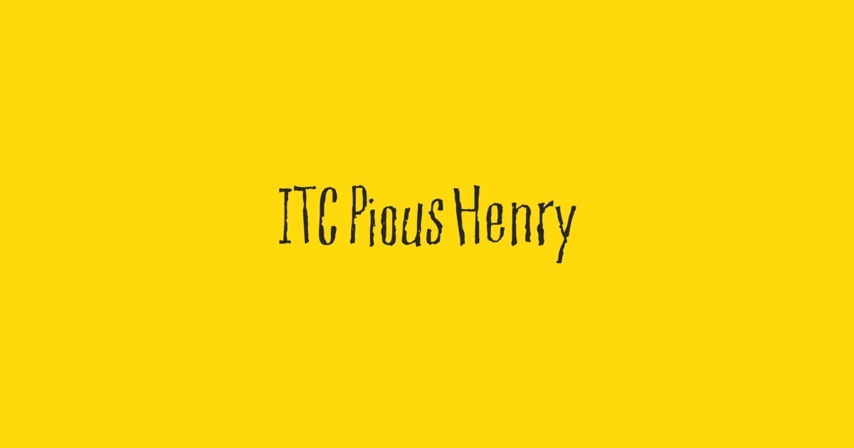 Pious Henry ITC Font