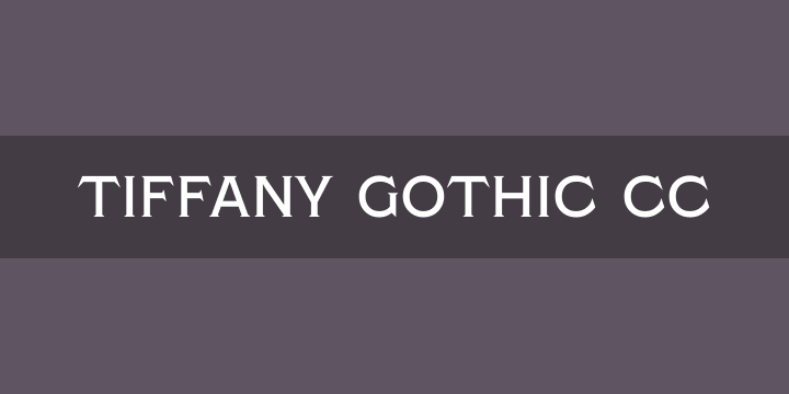 Tiffany Gothic CC Font