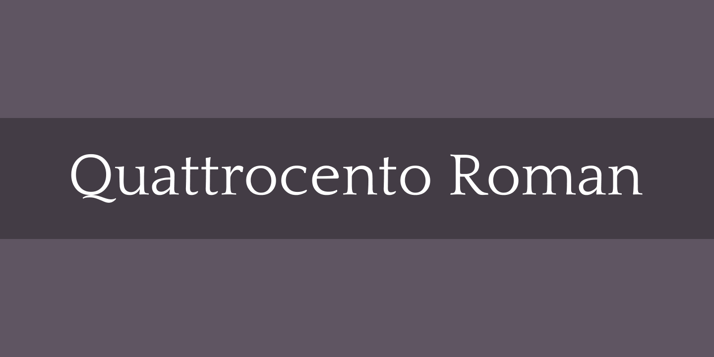 Quattrocento Roman Font