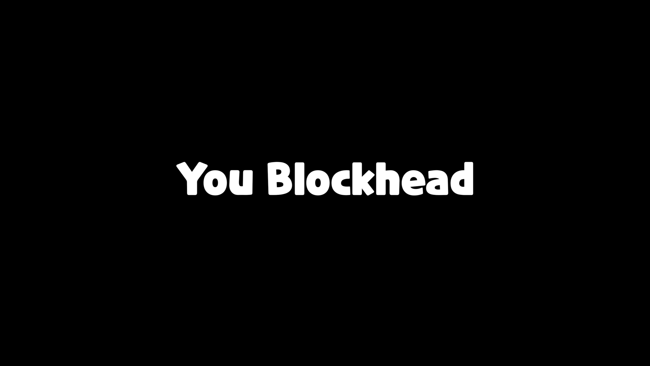 You Blockhead Font